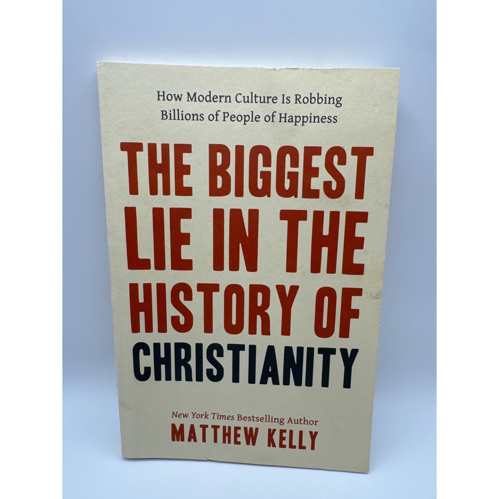 The Biggest Lie in the History of Christianity Matthew Kelly Paperback Book